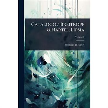 Catalogo / Breitkopf & H瓣rtel, Lipsia
