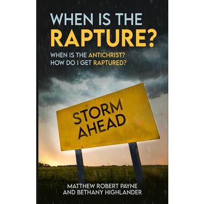 When is the Rapture? When is the Antichrist? How do I get Raptured?