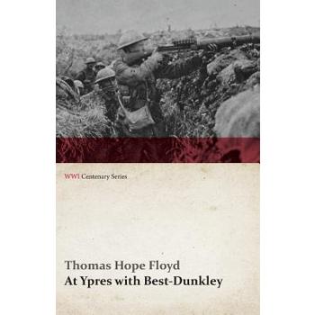 At Ypres with Best-Dunkley (WWI Centenary Series)