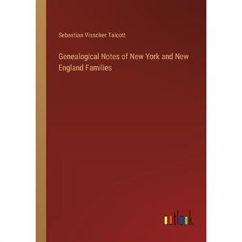 Genealogical Notes of New York and New England Families