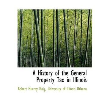 A History of the General Property Tax in Illinois