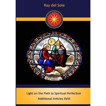 Light on the Path to Spiritual Perfection Additional Articles XVIII