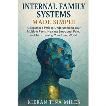 Internal Family Systems Made Simple