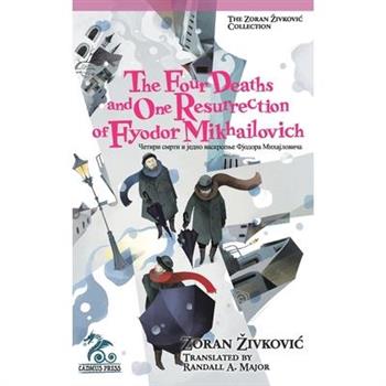 The Four Deaths and One Resurrection of Fyodor Mikhailovich