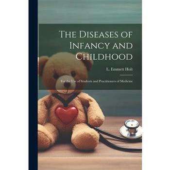 The Diseases of Infancy and Childhood
