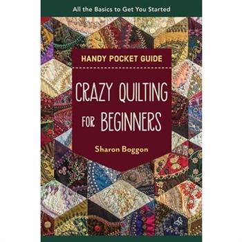 Crazy Quilting for Beginners Handy Pocket Guide