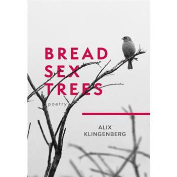 Bread Sex Trees