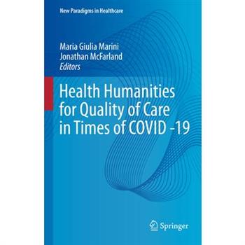 Health Humanities for Quality of Care in Times of Covid -19