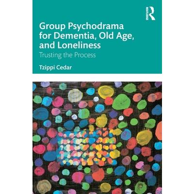 Group Psychodrama for Dementia, Old Age, and Loneliness