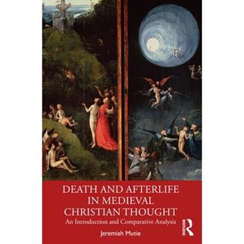 Death and Afterlife in Medieval Christian Thought