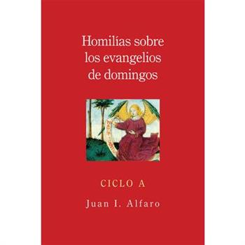 Homilfas sobre los evangelios de domingos / Homilies on the Gospels of Sundays