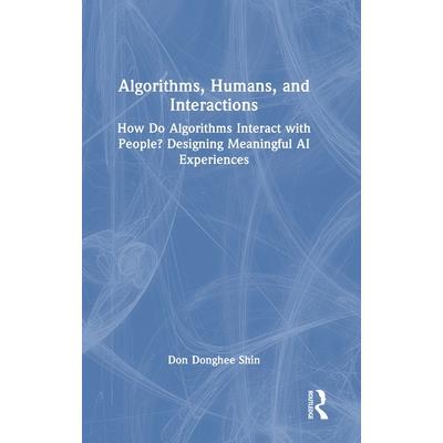 Algorithms, Humans, and Interactions