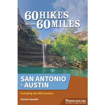 60 Hikes Within 60 Miles: San Antonio & Austin