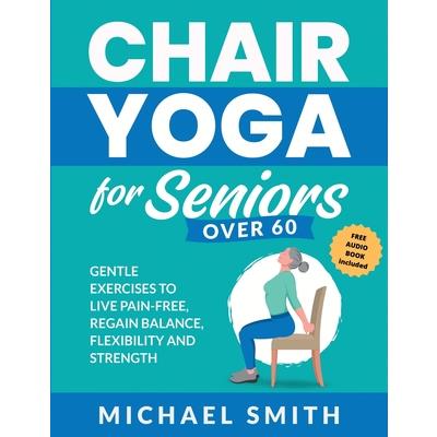 Chair Yoga for Seniors Over 60