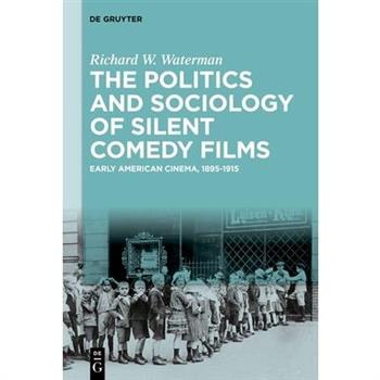 The Politics and Sociology of Silent Comedy Films