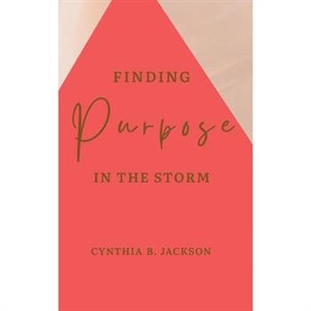Finding Purpose in the Storm