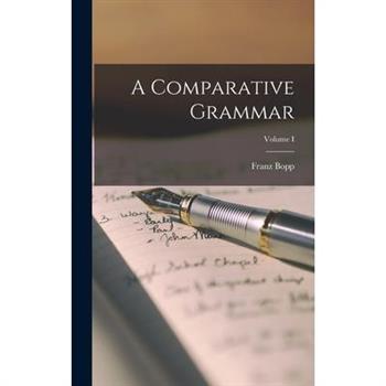 A Comparative Grammar; Volume I