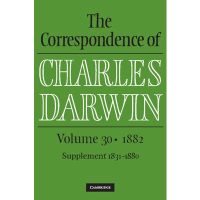 The Correspondence of Charles Darwin: Volume 30, 1882