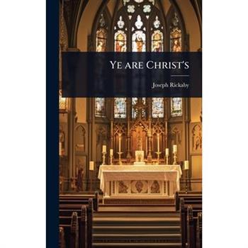 Ye are Christ’s