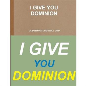 I Give You Dominion