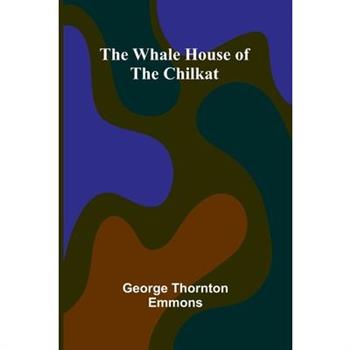 The Whale House Of The Chilkat