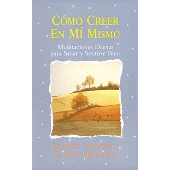Como Creer en Mi Mismo: Meditaciones Diarias Para Sanar y Sentirse Bien Como Creer en Mi Mismo: Meditaciones Diarias Para Sanar y Sentirse Bien