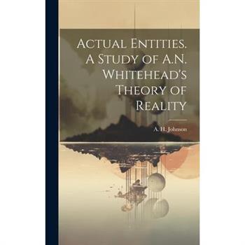 Actual Entities. A Study of A.N. Whitehead's Theory of Reality
