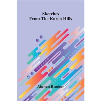 Sketches from the Karen Hills