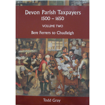 Devon Parish Taxpayers, 1500-1650: Volume Two