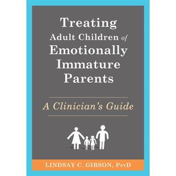 Treating Adult Children of Emotionally Immature Parents