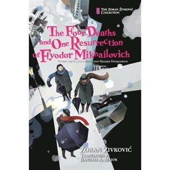 The Four Deaths and One Resurrection of Fyodor Mikhailovich