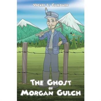 The Ghost of Morgan Gulch