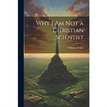 Why I Am Not a Christian Scientist