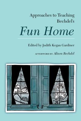Approaches to Teaching Bechdel’s Fun Home