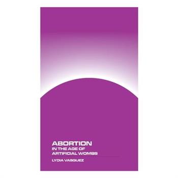 Abortion in the Age of Artificial Wombs