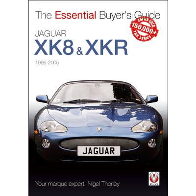 The Essential Buyer’s Guide Jaguar XK8 & XKR 1996-2005