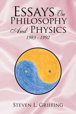 Essays on Philosophy and Physics 1983 - 1992