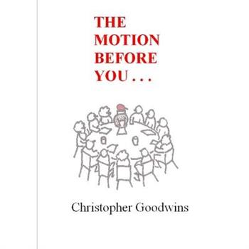 The Motion Before You . . .