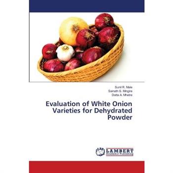 Evaluation of White Onion Varieties for Dehydrated Powder
