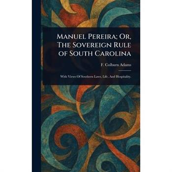 Manuel Pereira; Or, The Sovereign Rule of South Carolina