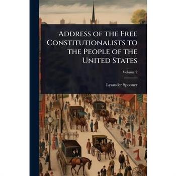 Address of the Free Constitutionalists to the People of the United States