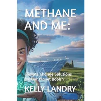Methane and Me