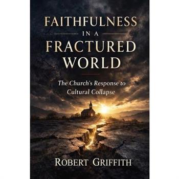 Faithfulness in a Fractured World
