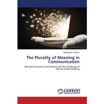 The Plurality of Meaning in Communication