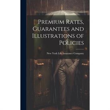 Premium Rates, Guarantees and Illustrations of Policies