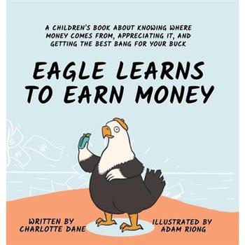 Eagle Learns to Earn Money Eagle Learns to Earn Money