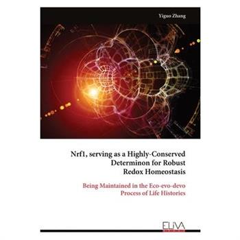 Nrf1, serving as a Highly-Conserved Determinon for Robust Redox Homeostasis