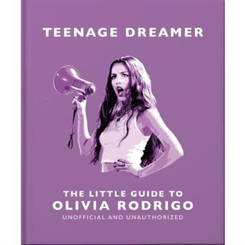 Teenage Dreamer: The Little Guide to Olivia Rodrigo