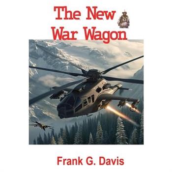 The New War Wagon Book 5 in the War on Crime Series