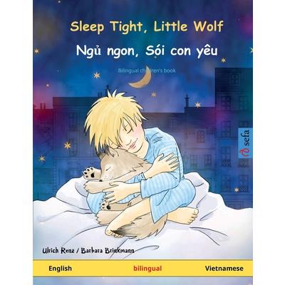 Sleep Tight, Little Wolf - Ngủ ngon, S籀i con y礙u (English - Vietnamese)Bilingual children’s picture book